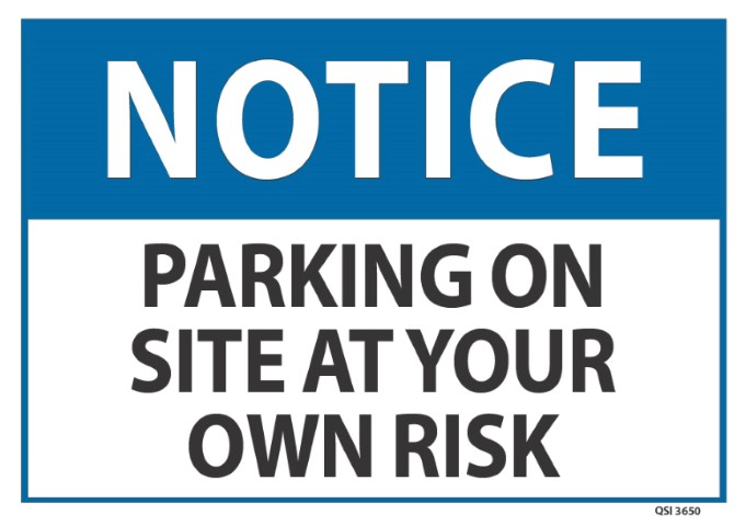Notice Parking On Site.. Own Risk 240x340mm