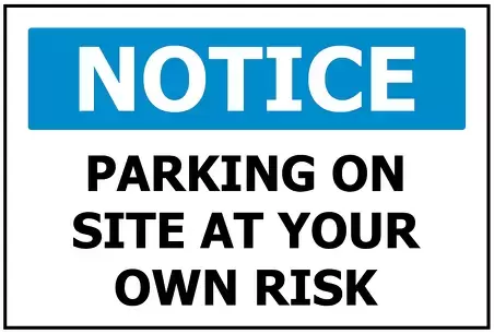 Notice Parking On Site At Your Own Risk ACM Sign