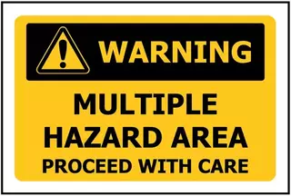 Warning Multiple Hazard Area Proceed With Care ACM Sign