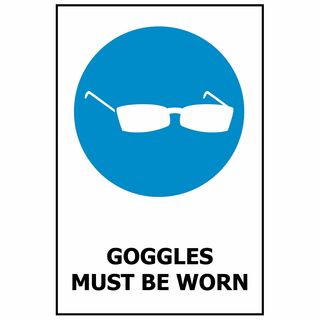 Goggles Must Be Worn 340x240mm